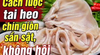 Cách luộc tai heo chín giòn sần sật, không hôi