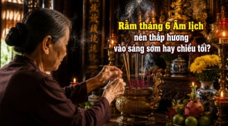 Rằm tháng 6 Âm lịch nên thắp hương vào sáng sớm hay chiều tối?