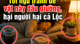 Tối ngủ tránh để vật này đầu giường, hại người hại cả Lộc
