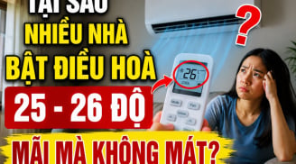 Tại sao nhiều nhà bật điều hoà 25 - 26 độ mãi mà không mát?
