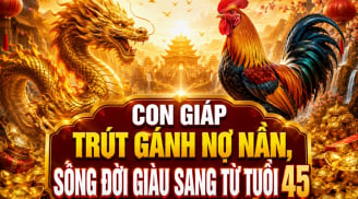 4 con giáp trút gánh nợ nần, sống đời giàu sang từ tuổi 45