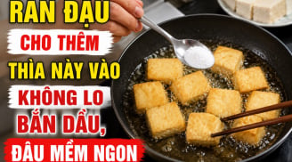 Rán đậu cho thêm thìa này vào không lo bắn dầu, đậu mềm ngon
