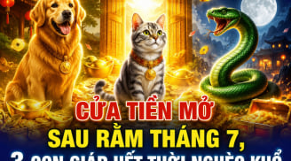 Cửa Tiền mở sau Rằm tháng 7, 3 con giáp hết thời nghèo khổ
