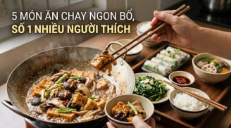 5 món ăn chay ngon bổ, số 1 nhiều người thích