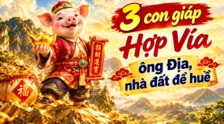 3 con giáp Hợp Vía ông Địa, nhà đất đề huề