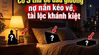 Có 3 thứ để đầu giường nợ nần kéo về, tài lộc khánh kiệt