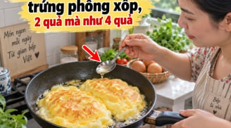 Rán trứng thêm thìa này vào trứng phồng xốp, 2 quả mà như 4 quả