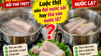 Luộc thịt nên đợi nước sôi hay thả vào nước lã?