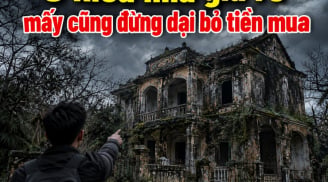 3 kiểu nhà giá rẻ mấy cũng đừng dại bỏ tiền mua