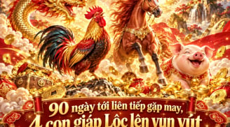 90 ngày tới liên tiếp gặp may, 4 con giáp Lộc lên vun vút