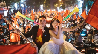 Cặp đôi may mắn nhất năm: Chụp ảnh cưới trong 'bão'' chiến thắng U23 Việt Nam