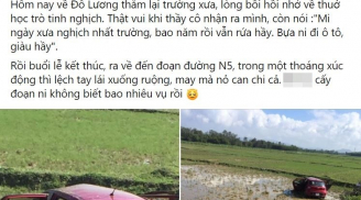 Lái ô tô về thăm trường cũ, 'xúc động' vì được khen nam thanh niên mất 'bình tĩnh' lao thẳng xuống ruộng