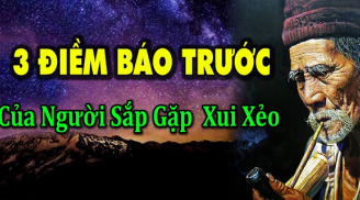 Tổ Tiên nhắc cấm sai: Người sắp gặp điều xui xẻo đều có 3 điềm báo trước