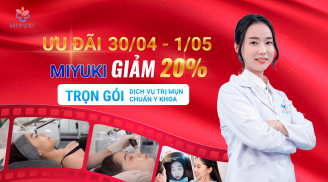 Mừng đại lễ 30/4 - 1/5: Miyuki GIẢM 20% trọn gói dịch vụ trị mụn chuẩn y khoa