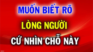 Cổ nhân dạy: 'Muốn biết lòng người rộng hẹp, nông sâu ra sao, chỉ cần nhìn vào 3 điểm sẽ rõ'