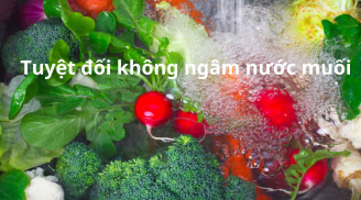Ngâm rau nước muối là một sai lầm nghiêm trọng, hãy dùng 3 loại nước này an toàn và sạch hơn