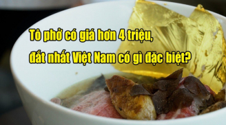 Tô phở đắt nhất Việt Nam giá gần 4 triệu đồng/bát có gì đặc biệt bên trong?