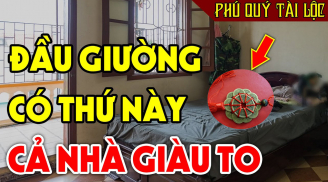 Có 3 thứ để ở đầu giường, tài lộc kéo về, con cháu đời đời phú quý
