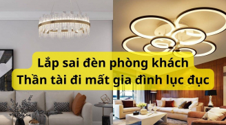 Lỗi sai lắp đèn phòng khách khiến thần tài quay lưng, gia đình bất hòa, sức khỏe sa sút