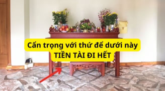 Dưới ban thờ mà đặt những thứ này thì tài lộc bay hết, làm ra bao nhiêu cũng hết sạch, kiểm tra ngay