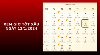 Xem giờ tốt xấu ngày 12/1/2024 chuẩn nhất, xem lịch âm ngày 12/1/2024