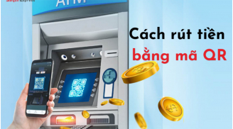 4 cách rút tiền không cần thẻ ATM: Nắm lấy để dùng khi cần thiết
