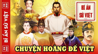 Bạn biết được gì về những vị vua trong lịch sử Việt Nam?