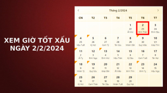 Xem giờ tốt xấu ngày 2/2/2024 chuẩn nhất, xem lịch âm ngày 2/2/2024