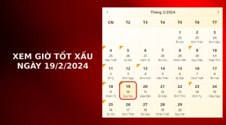 Xem giờ tốt xấu ngày 19/2/2024 chuẩn nhất, xem lịch âm ngày 19/2/2024