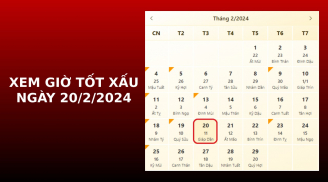 Xem giờ tốt xấu ngày 20/2/2024 chuẩn nhất, xem lịch âm ngày 20/2/2024