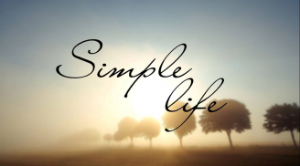 Học 6 cách đơn giản hóa mọi thứ, để cuộc sống nhàn tênh
