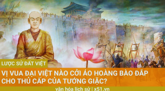 Vị vua Việt duy nhất từng cởi hoàng bào đắp cho thủ cấp tướng địch là ai?