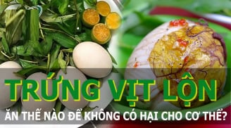 Ăn bao nhiêu quả trứng vịt lộn mỗi tuần là tốt nhất?