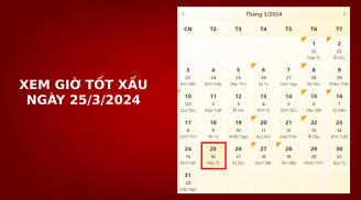 Xem giờ tốt xấu ngày 25/3/2024 chuẩn nhất, xem lịch âm ngày 25/3/2024