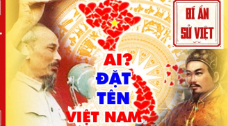 Người đặt tên quốc hiệu Việt Nam và lời sấm truyền 300 năm đầy bí ẩn