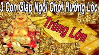 Ngày mai 1/6, 3 tuổi muốn nghèo cũng khó, tiền kéo vào nhà như nước lũ