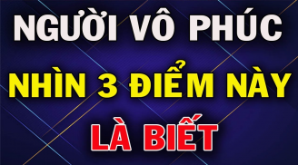 Người càng sống càng vô phúc thường lộ rõ 3 đặc điểm: Quanh bạn có ai không?