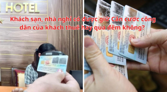 Khách sạn, nhà nghỉ có được giữ Căn cước công dân của khách thuê hay qua đêm không?