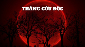 Tháng 5 âm là tháng 'cửu độc', có 9 ngày cực xấu, làm gì cũng phải cẩn thận