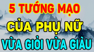 Phụ nữ có 5 thứ này càng to càng giàu có: Đó là gì?