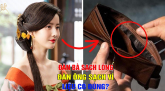 Các cụ bảo rồi: 'Đàn bà sạch lông, đàn ông sạch ví', vì sao?