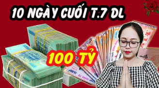 10 ngày cuối cùng tháng 7 dương: 3 tuổi không thành phú cũng là đại gia, giàu ú ụ