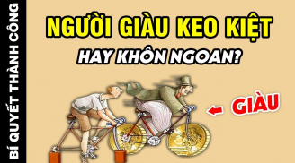 3 loại ''keo kiệt'' giúp người ta giàu có, viên mãn cả đời