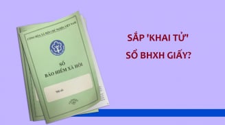 Sắp 'khai tử' sổ bảo hiểm xã hội giấy có đúng không?