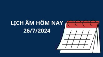 Lịch âm hôm nay lịch vạn niên 26/7, cần tránh làm việc này để không tốn sức và gặp nhiều may mắn