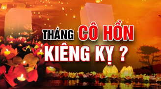Tháng 7 Cô hồn nên kiêng gì tránh tai họa đeo bám?