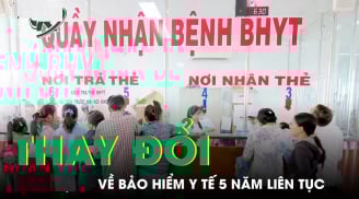 Thêm 3 quyền lợi cho ai tham gia BHYT đủ 5 năm liên tục, số 3 rất có lợi