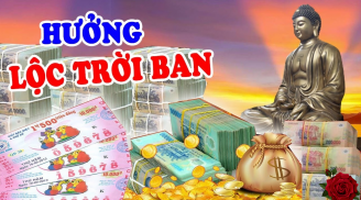 Từ 1/7 âm: 3 tuổi lộc Trời hội tụ, vét sạch lộc lá trong thiên hạ