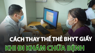 Mất thẻ BHYT: 2 cách thay thế nhanh gọn, người dân đảm bảo hưởng đủ quyền lợi