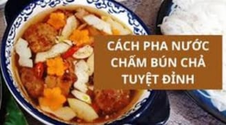 Nước chấm bún chả Hà Nội pha giấm hay chanh mới chuẩn vị?